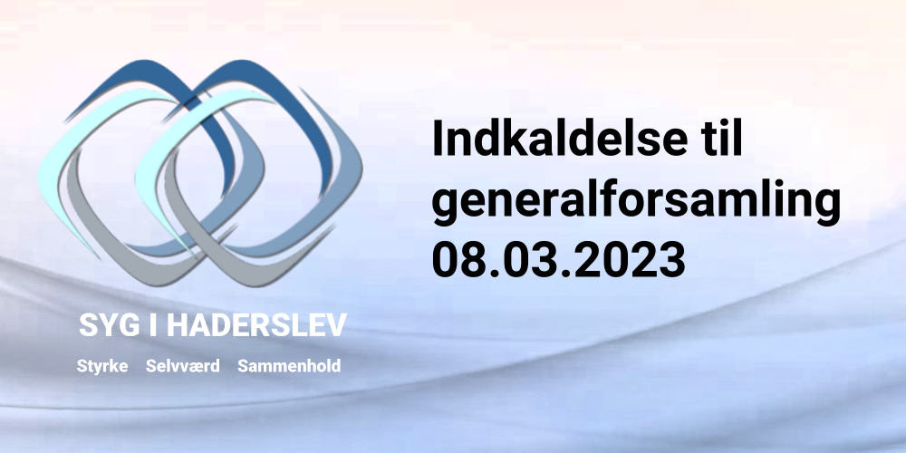 Forening Syg i Haderslev | Indkaldelse generalforsamling 2023